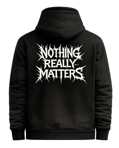 Nothing Really Matters Hoodie