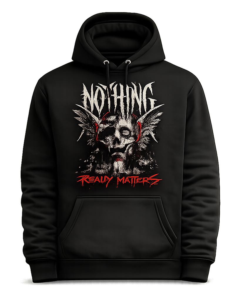 Nothing Really Matters Hoodie
