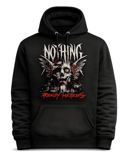 Nothing Really Matters Hoodie